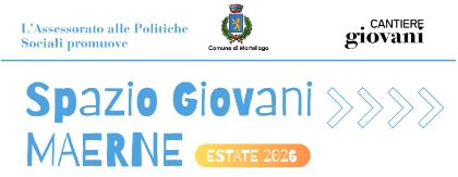 SPAZIO GIOVANI MAERNE - ESTATE 2026