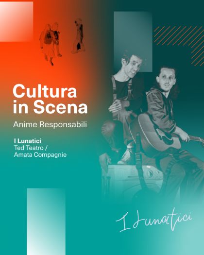 CULTURA IN SCENA - I LUNATICI