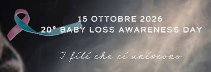 15 OTTOBRE - GIORNATA MONDIALE DELLA CONSAPEVOLEZZA SUL LUTTO PERINATALE E INFANTILE